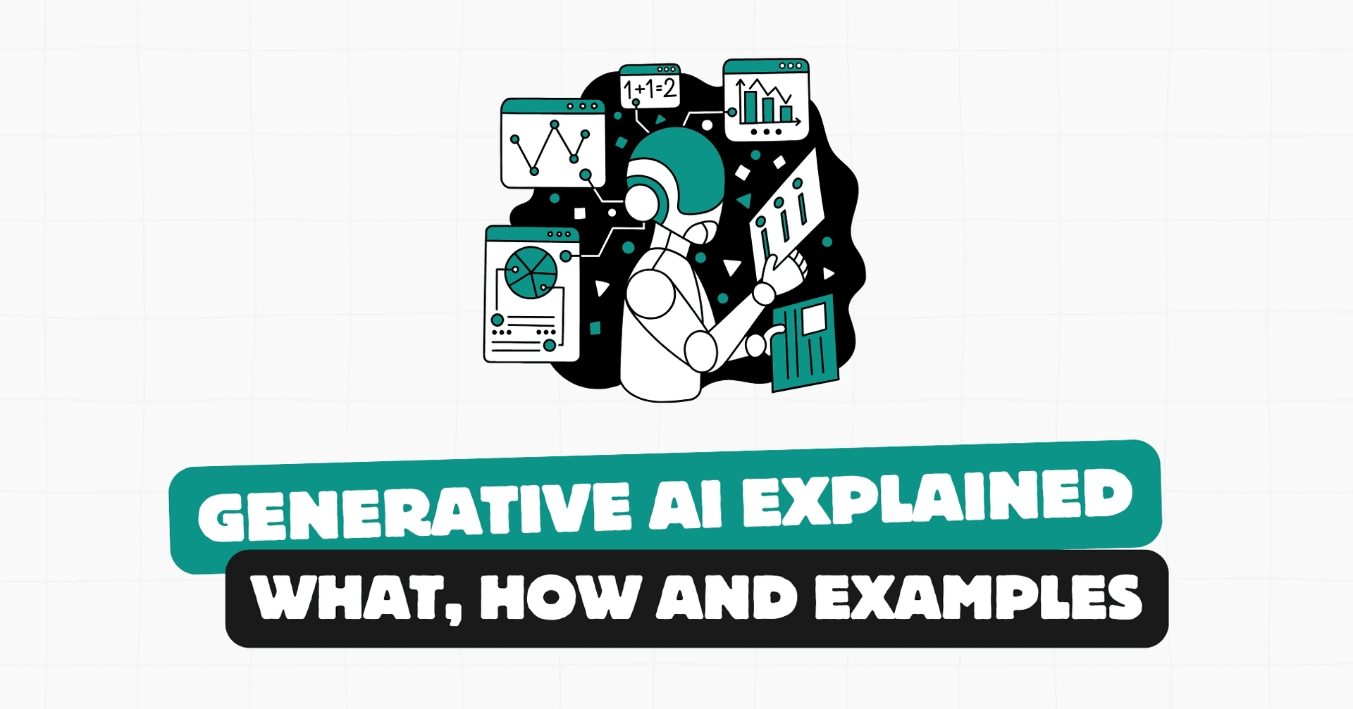 Generative AI Explained: What It Is, Real-World Examples, and How to Use It (2025)